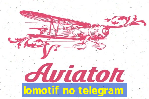 lomotif no telegram